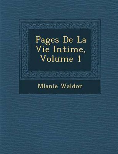 Cover image for Pages de La Vie Intime, Volume 1