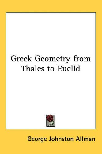 Greek Geometry from Thales to Euclid