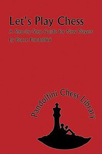 Cover image for Let's Play Chess: A Step-By-Step Guide for New Players