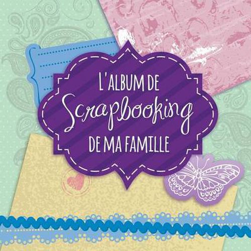 L'Album de Scrapbooking de Ma Famille