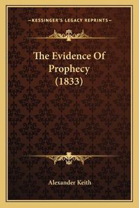 Cover image for The Evidence of Prophecy (1833)