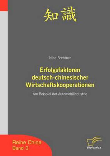 Cover image for Erfolgsfaktoren deutsch-chinesischer Wirtschaftskooperationen: Am Beispiel der Automobilindustrie