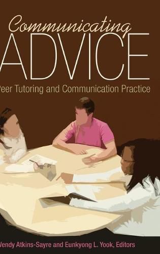 Cover image for Communicating Advice: Peer Tutoring and Communication Practice