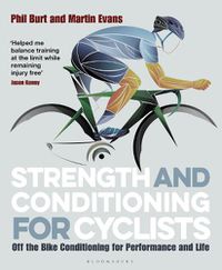 Cover image for Strength and Conditioning for Cyclists: Off the Bike Conditioning for Performance and Life