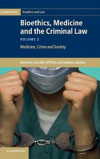 Cover image for Bioethics, Medicine and the Criminal Law