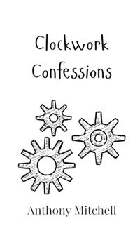 Cover image for Clockwork Confessions