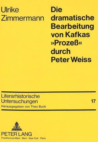 Cover image for Die Dramatische Bearbeitung Von Kafkas -Prozess- Durch Peter Weiss