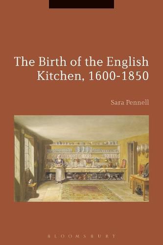 Cover image for The Birth of the English Kitchen, 1600-1850