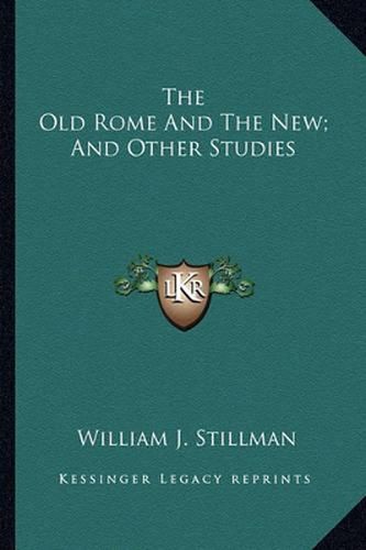 The Old Rome and the New; And Other Studies