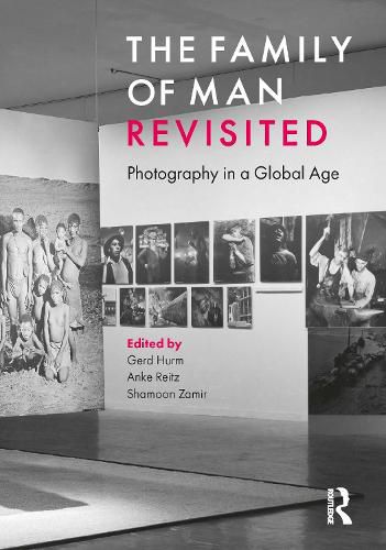 Cover image for The Family of Man Revisited: Photography in a Global Age