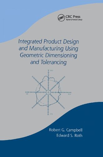 Cover image for Integrated Product Design and Manufacturing Using Geometric Dimensioning and Tolerancing