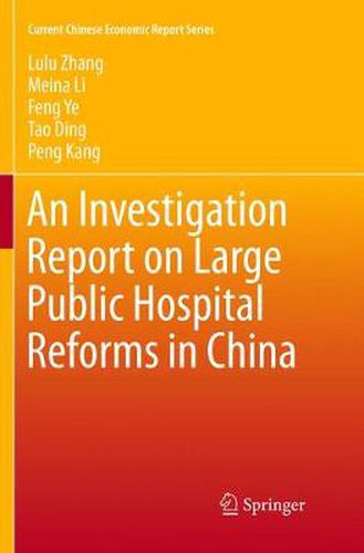 An Investigation Report on Large Public Hospital Reforms in China