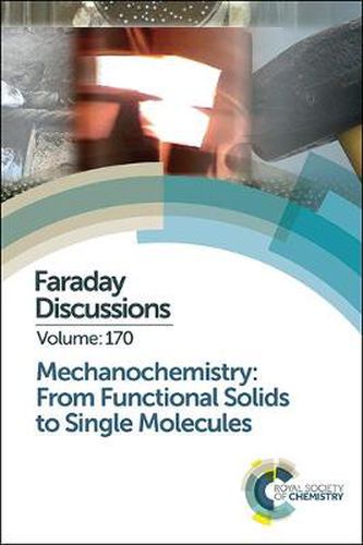 Cover image for Mechanochemistry: From Functional Solids to Single Molecules: Faraday Discussion 170