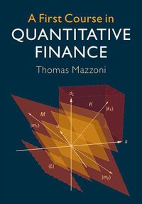 Cover image for A First Course in Quantitative Finance