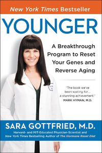 Cover image for Younger: A Breakthrough Program to Reset Your Genes, Reverse Aging, and Turn Back the Clock 10 Years