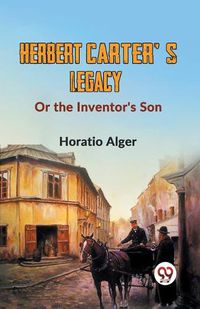 Cover image for Herbert Carter's Legacy or the Inventor's Son