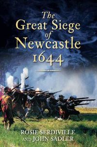 Cover image for The Great Siege of Newcastle 1644