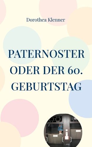 Cover image for Paternoster oder der 60. Geburtstag
