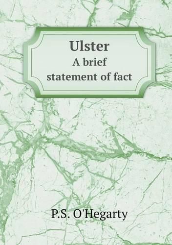 Ulster A brief statement of fact