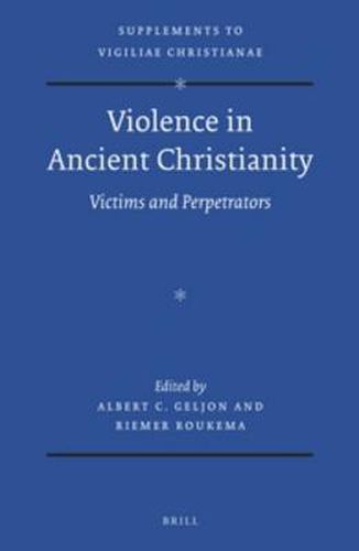 Cover image for Violence in Ancient Christianity: Victims and Perpetrators