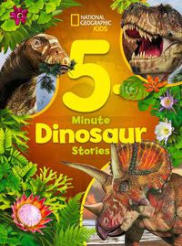 Cover image for National Geographic Kids 5-Minute Dinosaur Stories