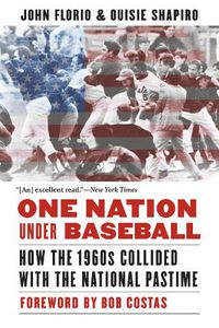 Cover image for One Nation Under Baseball: How the 1960s Collided with the National Pastime