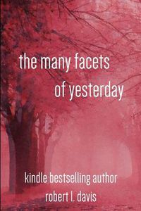 Cover image for The Many Facets of Yesterday