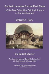 Cover image for Esoteric Lessons for the First Class of the Free School for Spiritual Science at the Goetheanum