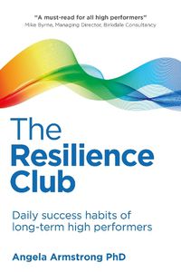 Cover image for The Resilience Club: Daily success habits of long-term high performers