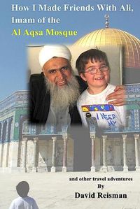 Cover image for How I Made Friends With Ali, Imam of the Al Aqsa Mosque