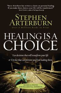 Cover image for Healing Is a Choice: 10 Decisions That Will Transform Your Life and 10 Lies That Can Prevent You From Making Them