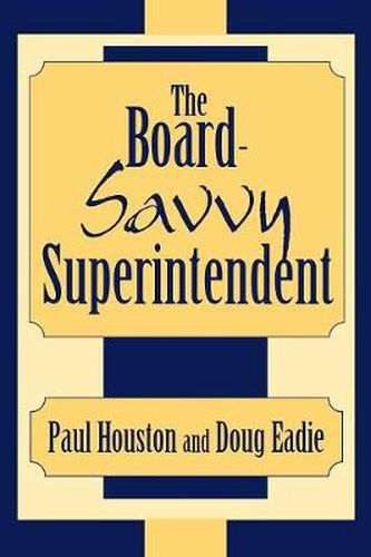 Cover image for The Board-Savvy Superintendent