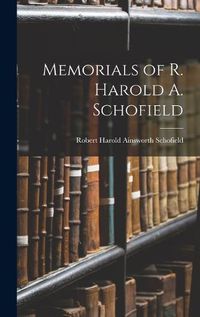 Cover image for Memorials of R. Harold A. Schofield