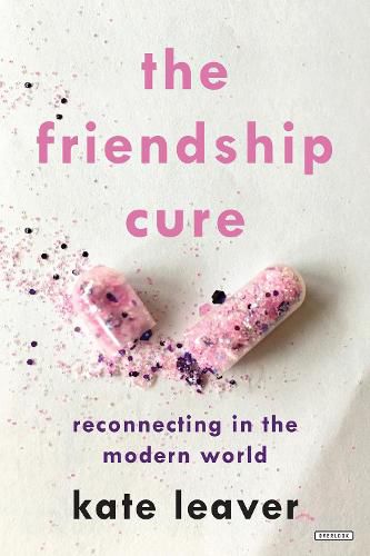 Cover image for The Friendship Cure: Reconnecting in the Modern World