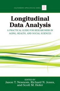 Cover image for Longitudinal Data Analysis: A Practical Guide for Researchers in Aging, Health, and Social Sciences