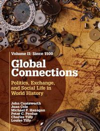 Cover image for Global Connections: Volume 2, Since 1500: Politics, Exchange, and Social Life in World History