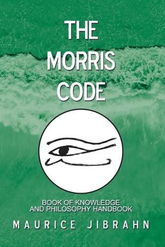 Cover image for The Morris Code: Book of Knowledge and Philosophy Handbook