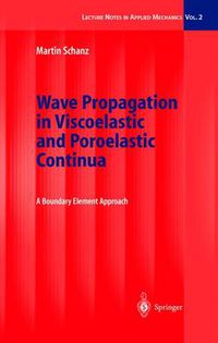 Cover image for Wave Propagation in Viscoelastic and Poroelastic Continua: A Boundary Element Approach