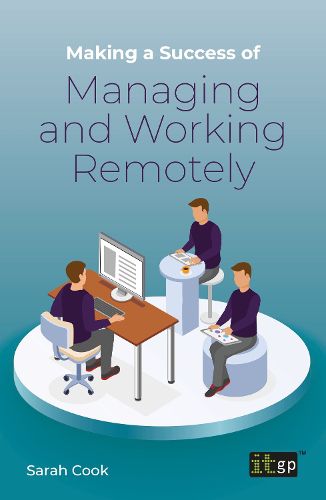 Cover image for Making a Success of Managing and Working Remotely