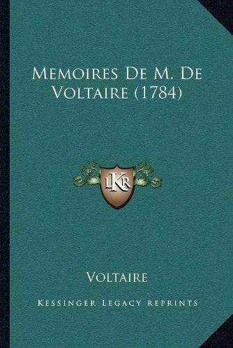 Memoires de M. de Voltaire (1784)