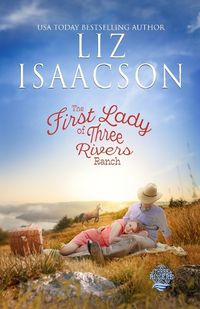 Cover image for The First Lady of Three Rivers Ranch