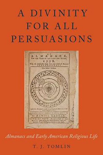 Cover image for A Divinity for All Persuasions: Almanacs and Early American Religious Life