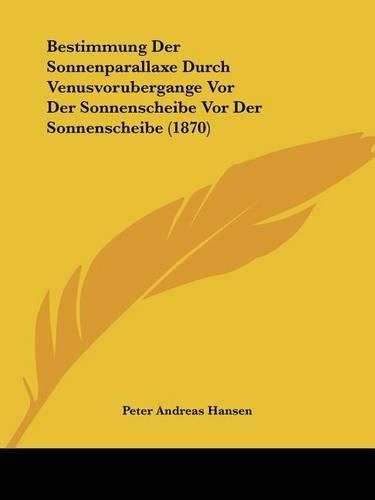 Bestimmung Der Sonnenparallaxe Durch Venusvorubergange VOR Der Sonnenscheibe VOR Der Sonnenscheibe (1870)