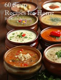 Cover image for 60 Soup Recipes for Home