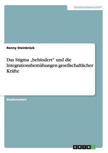 Cover image for Das Stigma  behindert und die Integrationsbemuhungen gesellschaftlicher Krafte