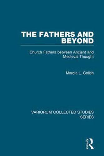 Cover image for The Fathers and Beyond: Church Fathers between Ancient and Medieval Thought