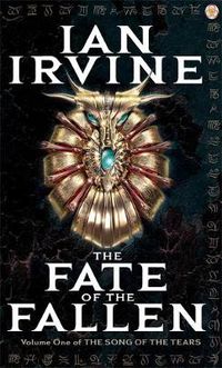 Cover image for The Fate Of The Fallen: The Song of the Tears, Volume One (A Three Worlds Novel)