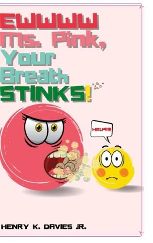Cover image for Ewwww Ms. Pink Your Breath Stinks!!!