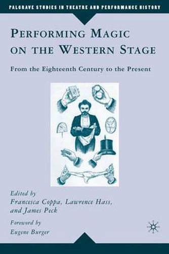 Performing Magic on the Western Stage: From the Eighteenth Century to the Present