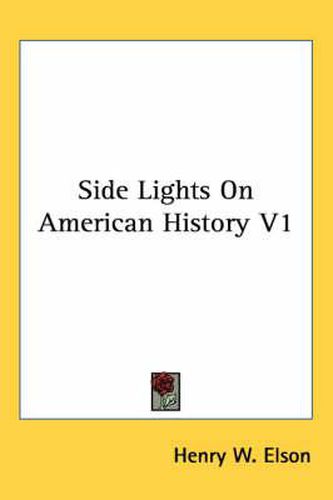 Cover image for Side Lights on American History V1